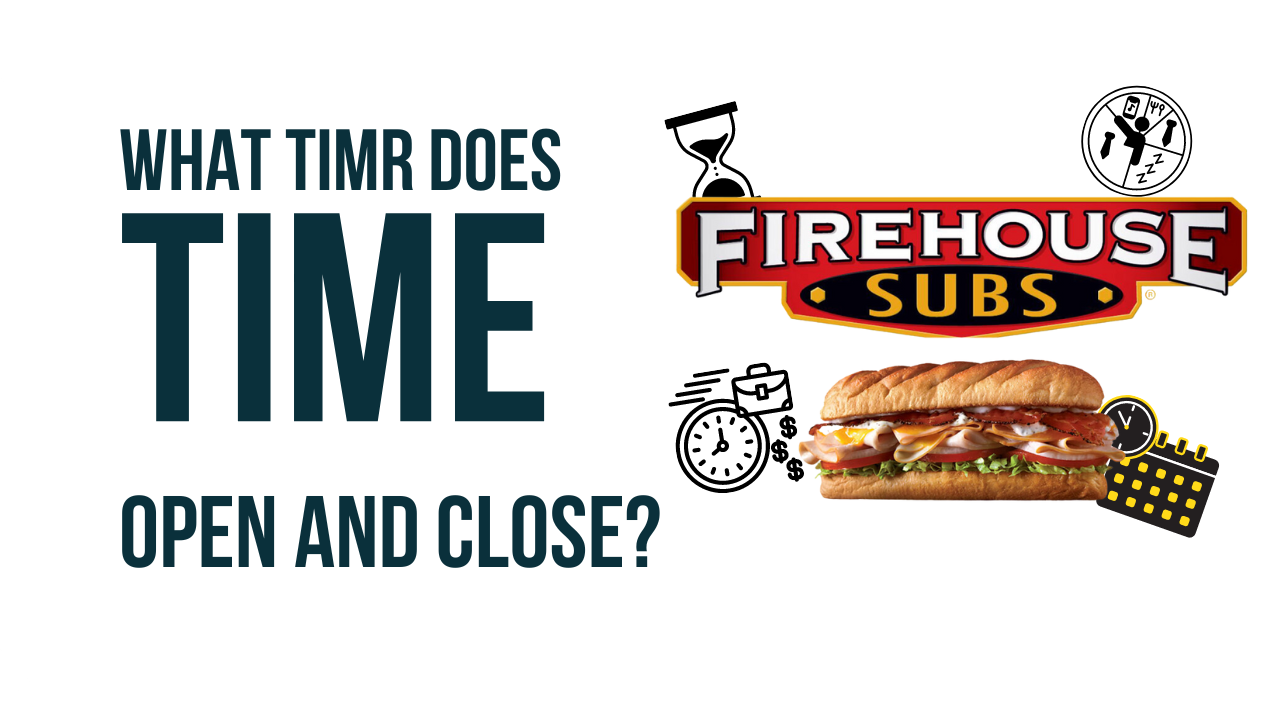 Firehouse Subs Hours What Time Does Firehouse Subs Open and Close