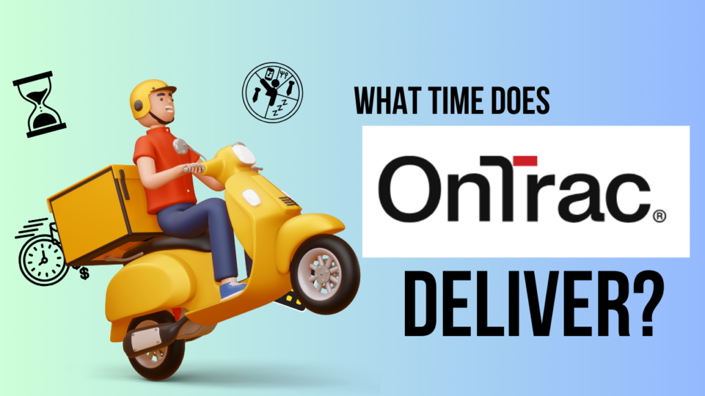 Ontrac Hours - delivery time, open and closing time